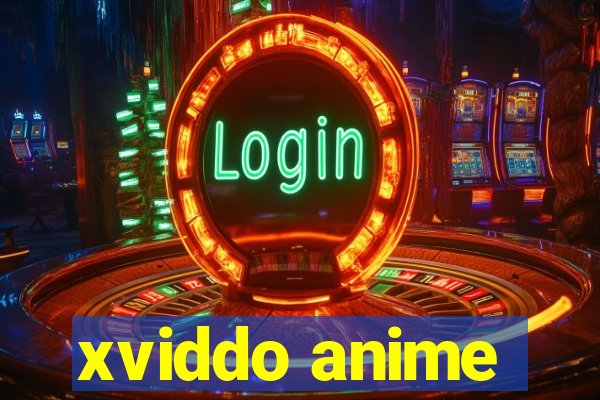 xviddo anime